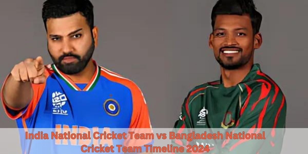 India National Cricket Team vs Bangladesh National Cricket Team Timeline 2024