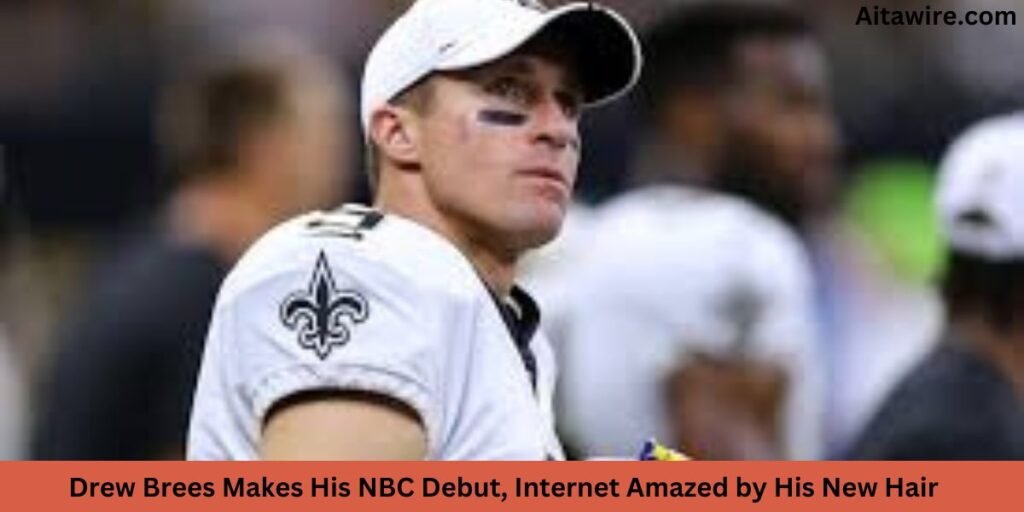 Drew Brees Makes His NBC Debut, Internet Amazed by His New Hair